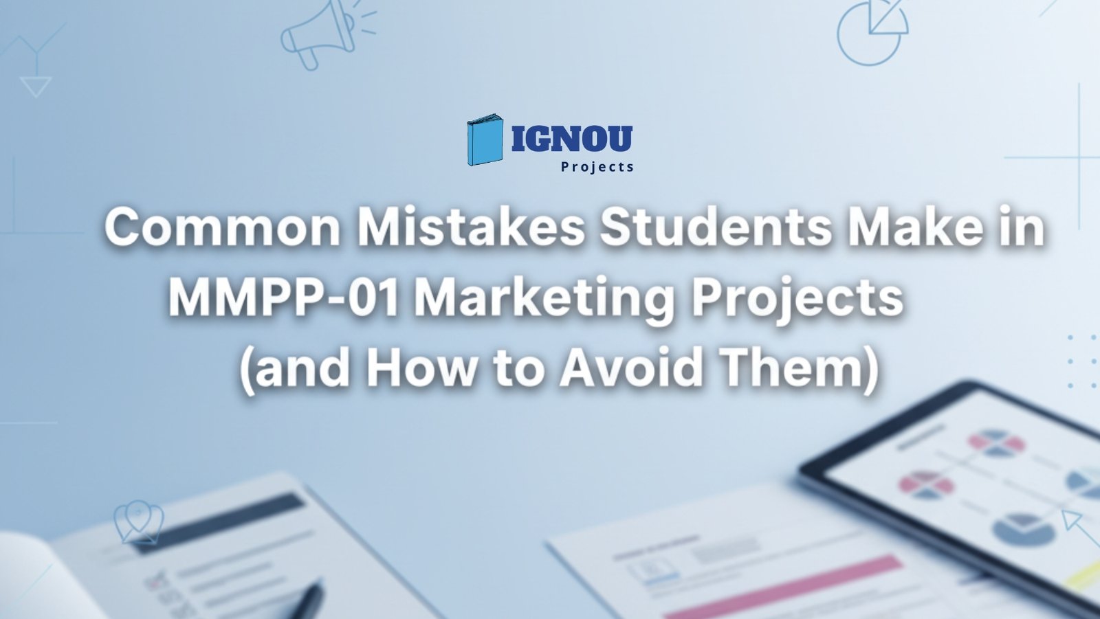 Common Mistakes Students Make in MMPP-01 Marketing Projects (and How to Avoid Them)