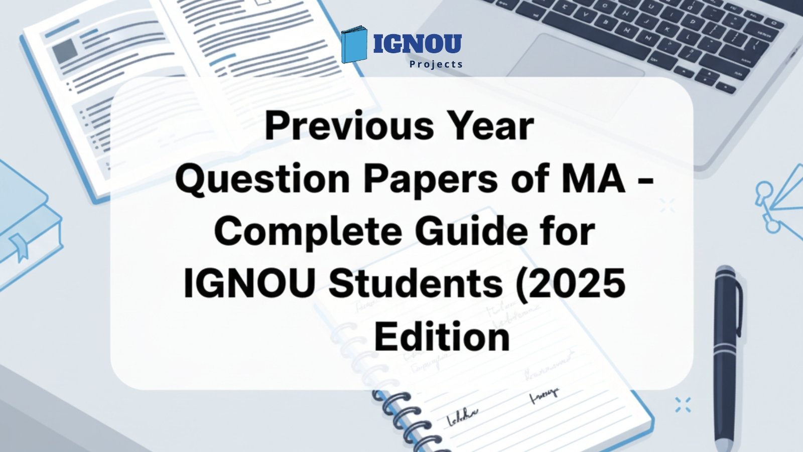Previous Year Question Papers of MA – Complete Guide for IGNOU Students (2025 Edition)