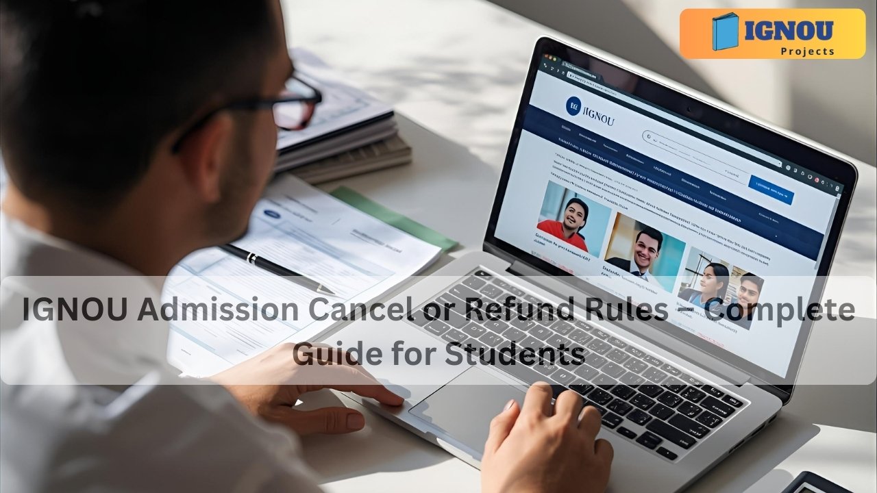 IGNOU Admission Cancel or Refund Rules – Complete Guide for Students