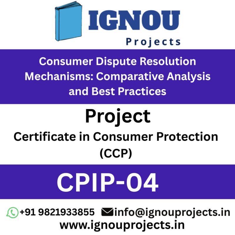 CPIP-04 Consumer Dispute Resolution Mechanisms: Comparative Analysis and Best Practices