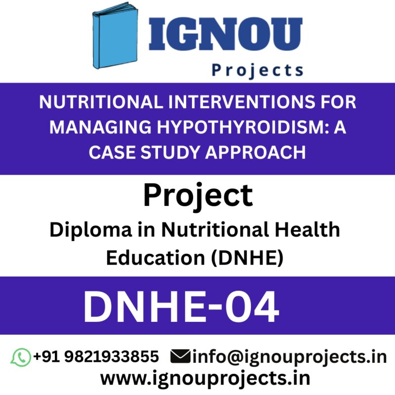 DNHE-04 NUTRITIONAL INTERVENTIONS FOR MANAGING HYPOTHYROIDISM: A CASE STUDY APPROACH