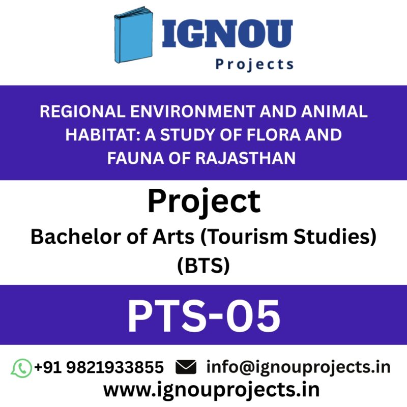 PTS-05 REGIONAL ENVIRONMENT AND ANIMAL HABITAT: A STUDY OF FLORA AND FAUNA OF RAJASTHAN