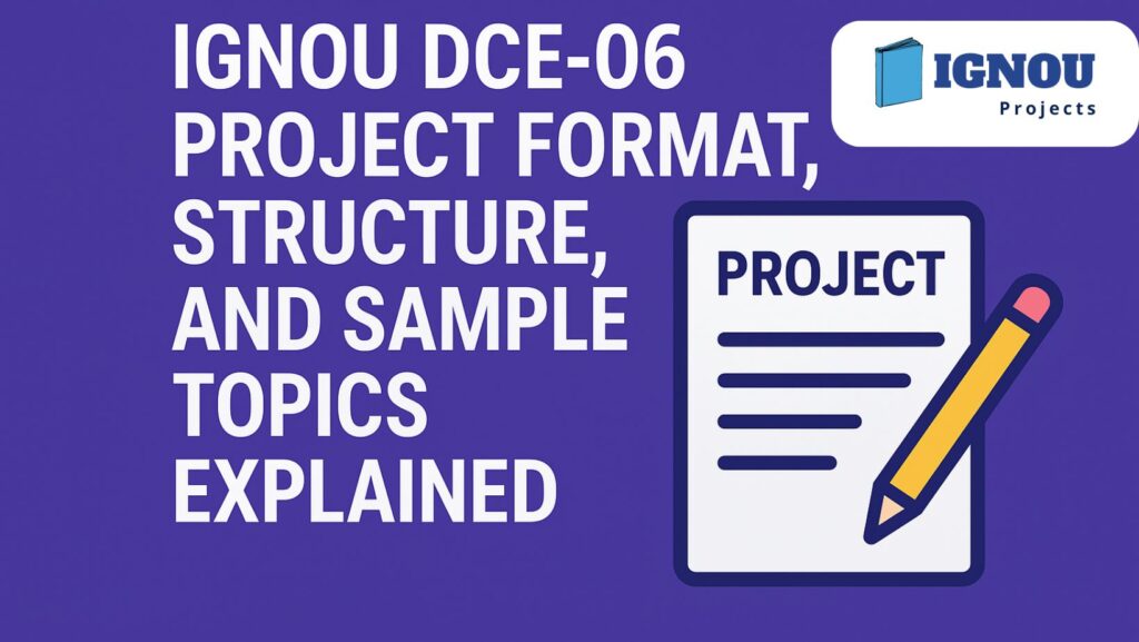 IGNOU DCE-06 Project Format