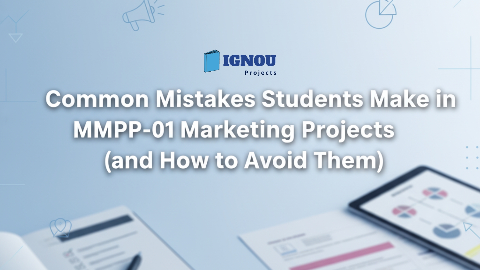 Common Mistakes Students Make in MMPP-01 Marketing Projects (and How to Avoid Them)