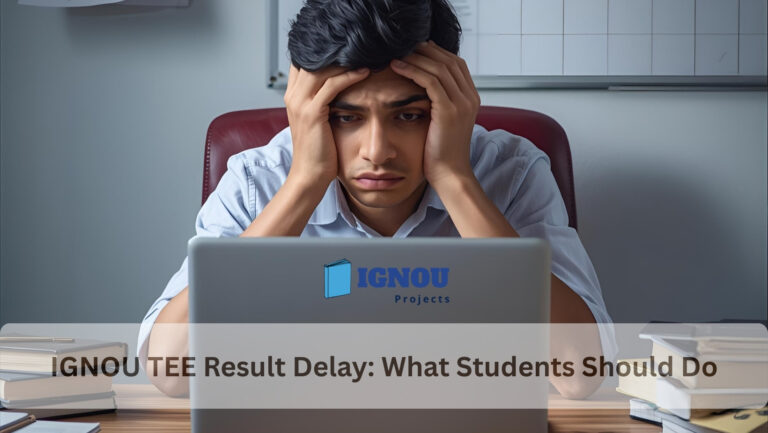 IGNOU TEE Result Delay: What Students Should Do