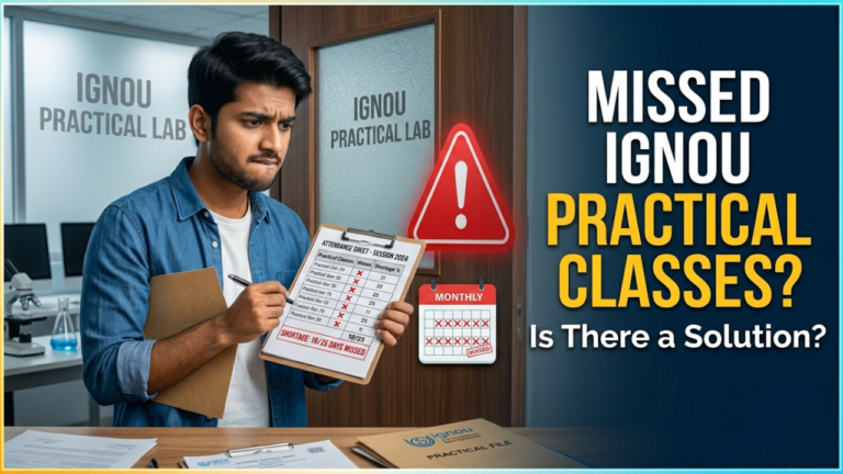 What Happens If You Miss Practical Classes in IGNOU? Complete Guide for Students 2026