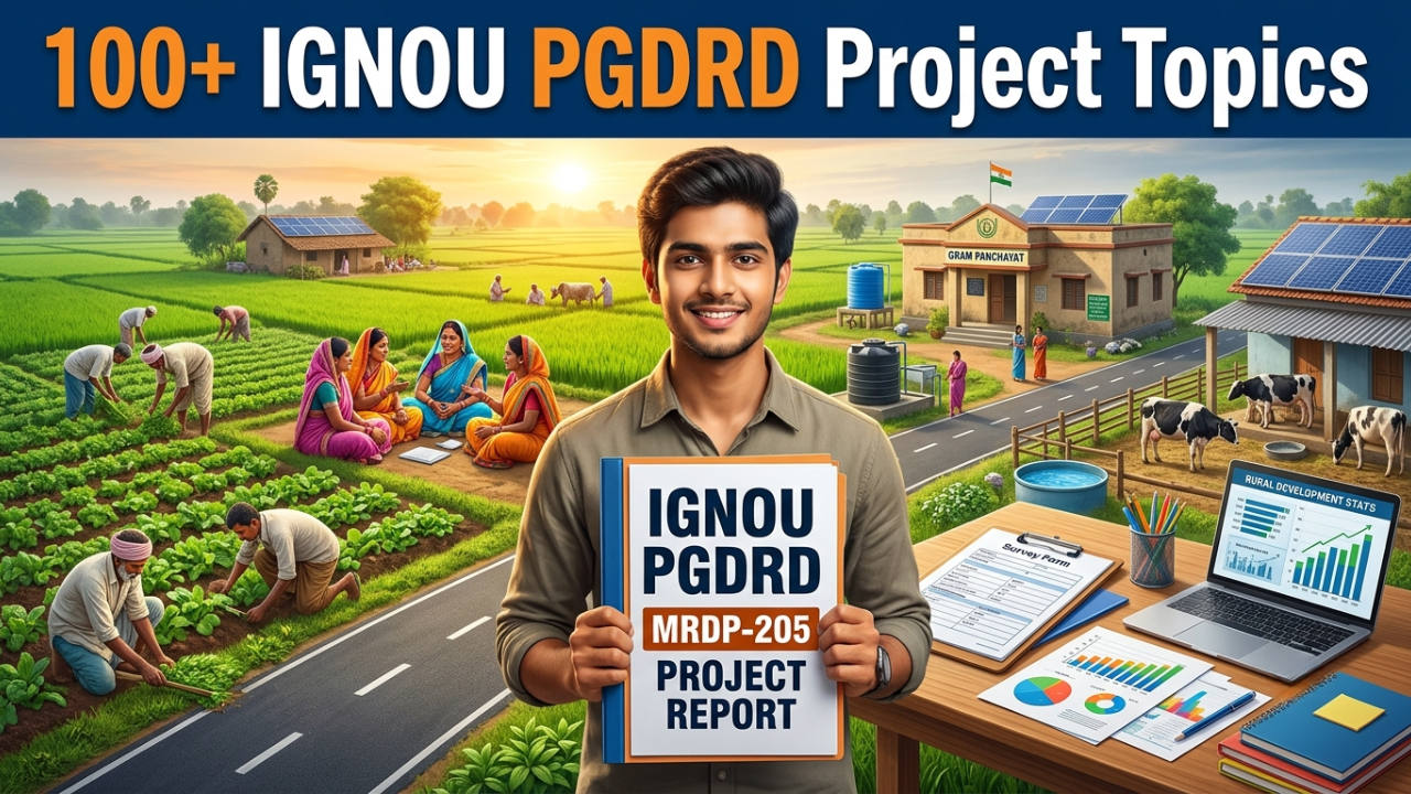 100+ IGNOU PGDRD Project Topics for MRDP-205 (Latest Rural Development Ideas 2026)